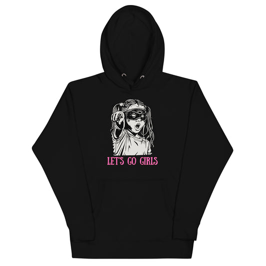 Let's Go Girls Unisex Hoodie