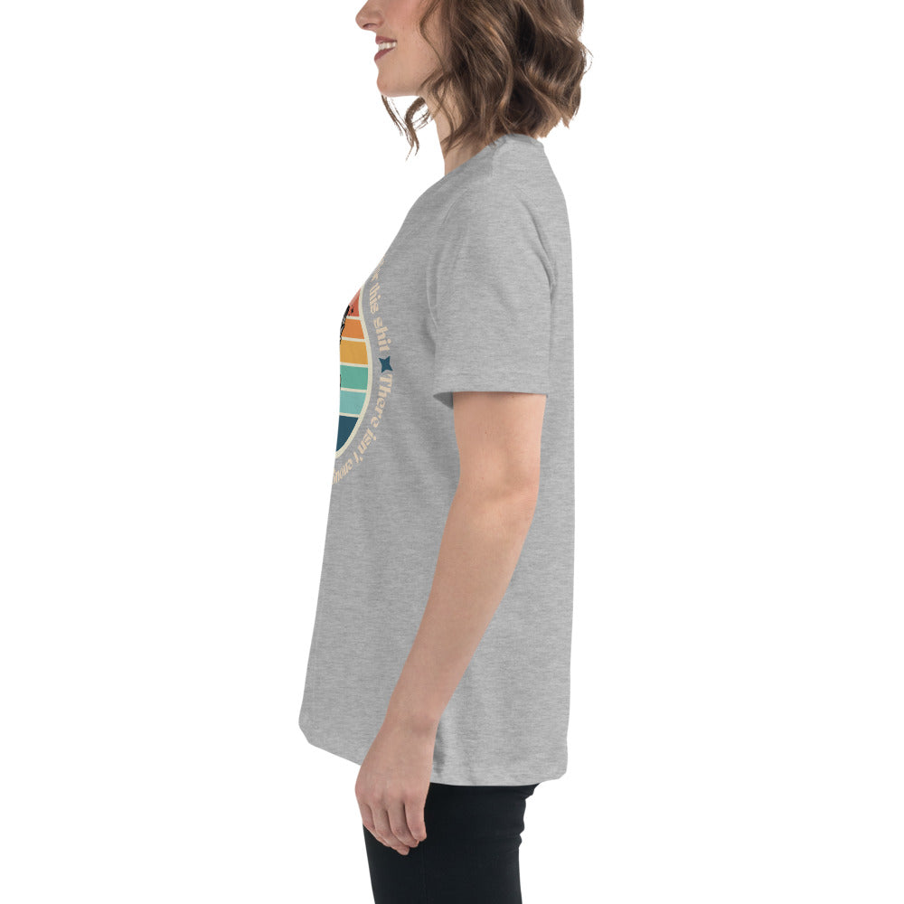 There Isn't Enough Sage For This Shit Women's Relaxed T-Shirt