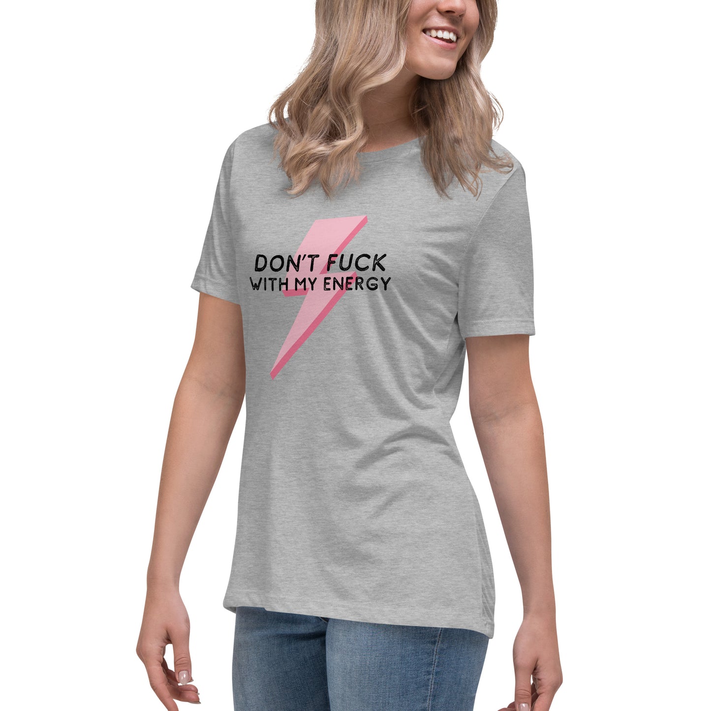 Don't Fuck With My Energy Women's Relaxed T-Shirt