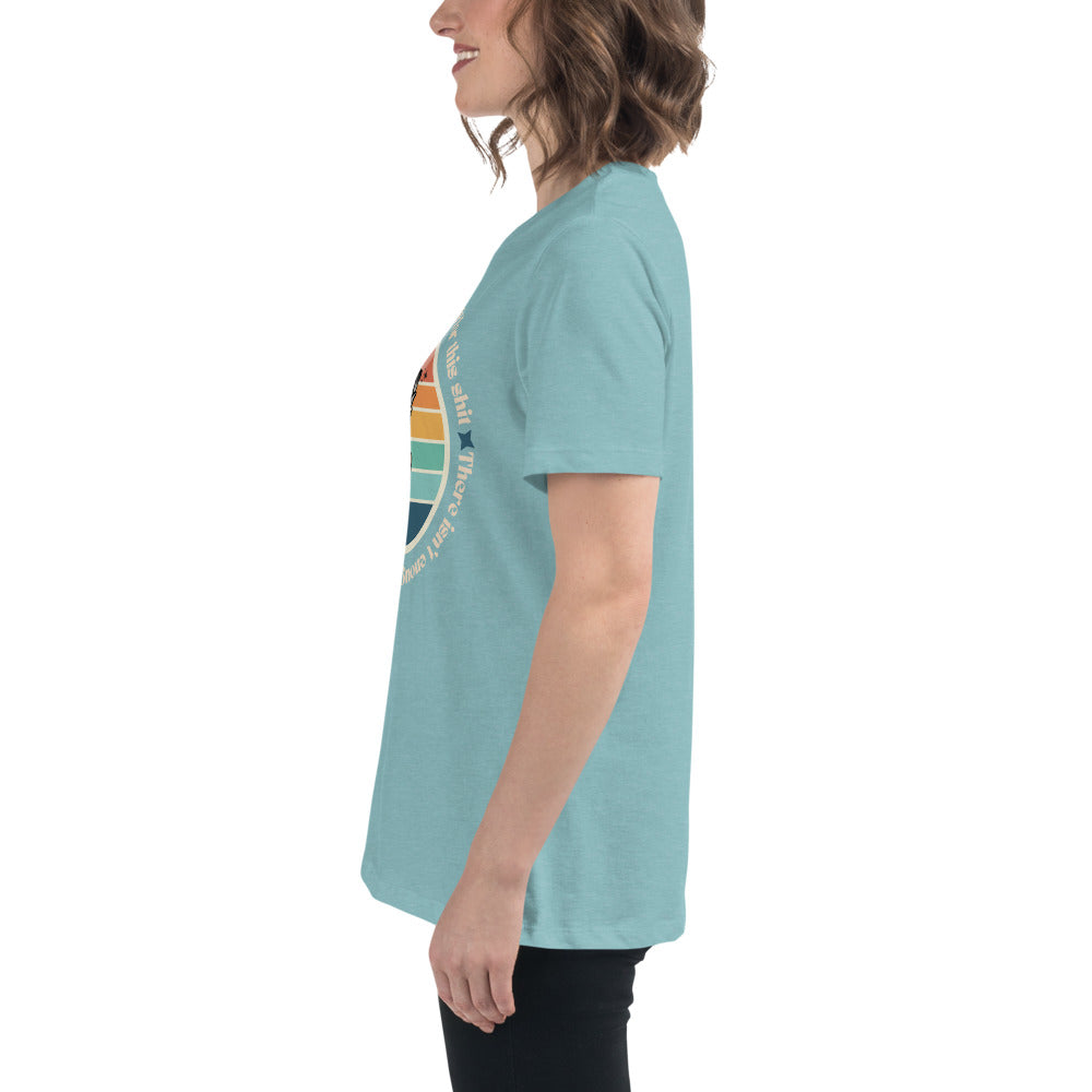 There Isn't Enough Sage For This Shit Women's Relaxed T-Shirt