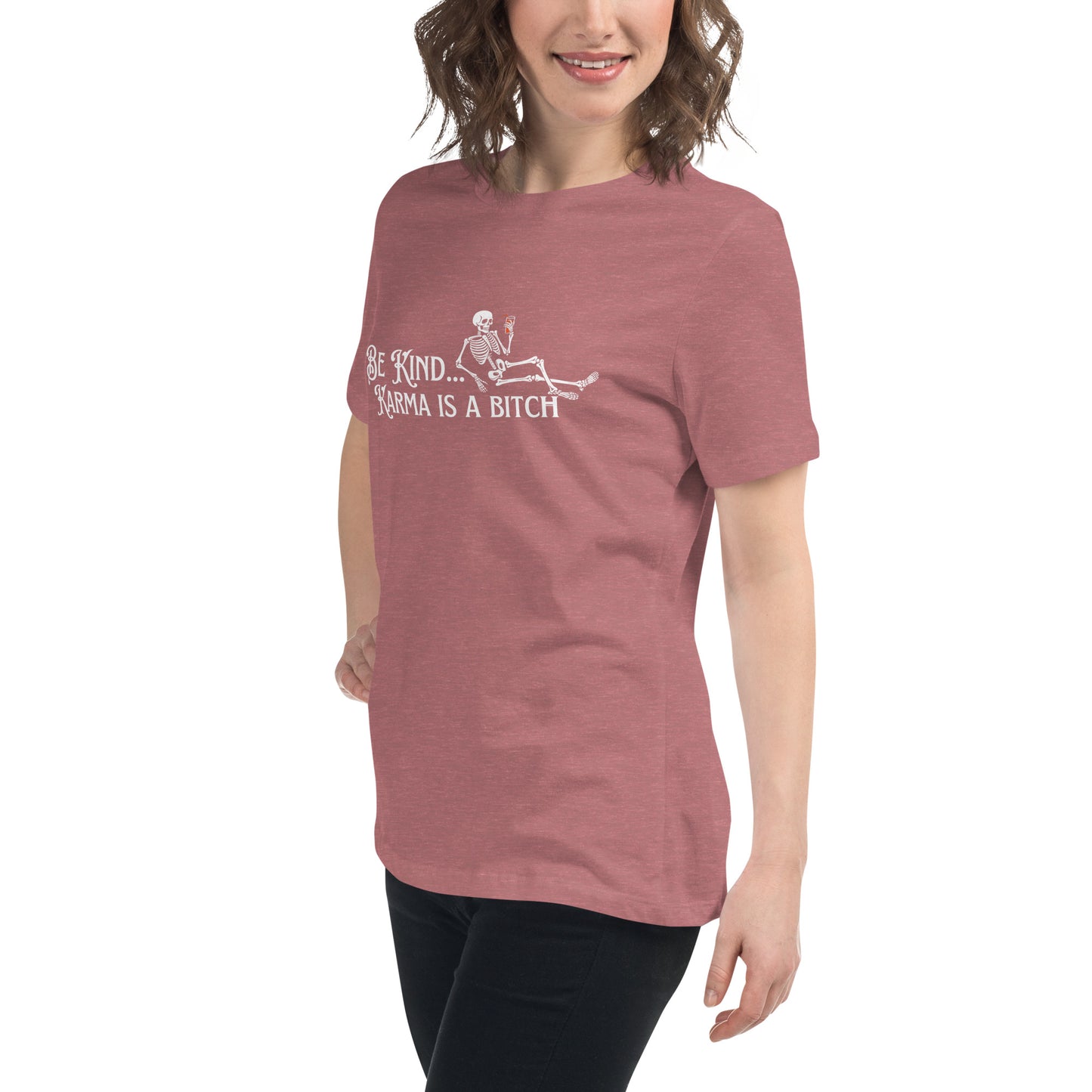 Be Kind... Karma Is A Bitch Women's Relaxed T-Shirt